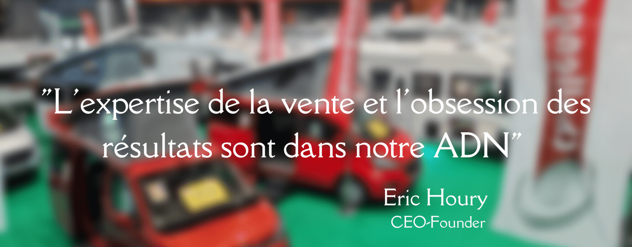 Lexpertise de la vente et l'obsession des résultats sont dans notre ADN Eric Houry CEO-Founder (5)